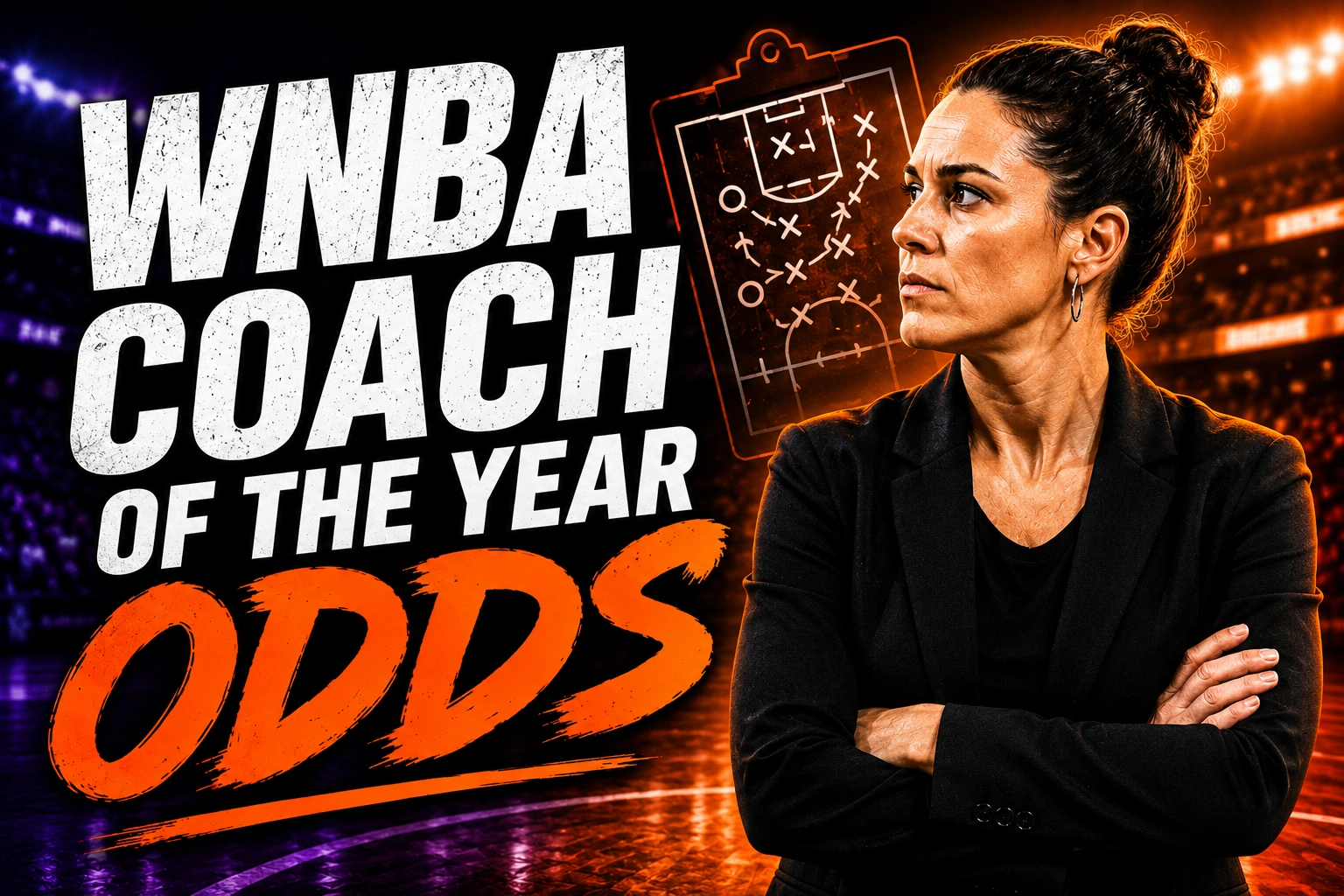 Thumbnail for a WNBA Coach of the Year Odds article featuring large white and orange text reading "WNBA Coach of the Year Odds," a focused female basketball coach with folded arms, a tactical coaching clipboard displaying basketball plays, and a dramatic arena background with bright stadium lights and a basketball court. The high-contrast sports betting design emphasizes coaching strategy, WNBA futures betting, and season award odds.