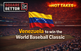 Hot Takes Venezuela to Win the World Baseball Classic - Blog - Square Bettor